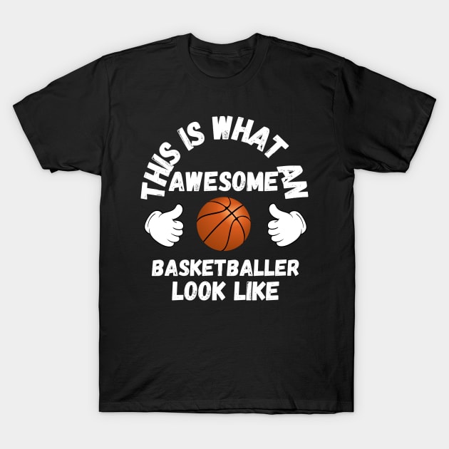 This is what an awesome basketballer look like T-Shirt by Union Shirts